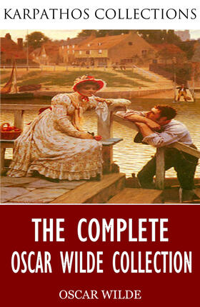 Wilde |  The Complete Oscar Wilde Collection | eBook | Sack Fachmedien
