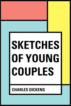 Dickens |  Sketches of Young Couples | eBook | Sack Fachmedien