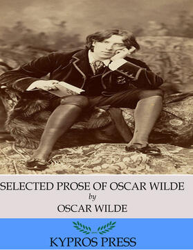 Wilde |  The Selected Prose of Oscar Wilde | eBook | Sack Fachmedien