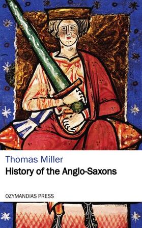 Miller |  History of the Anglo-Saxons | eBook | Sack Fachmedien