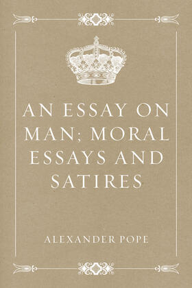 Pope |  An Essay on Man; Moral Essays and Satires | eBook | Sack Fachmedien