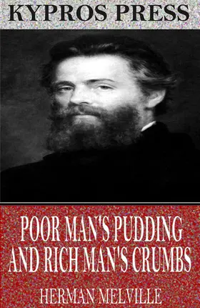 Melville |  Poor Man's Pudding and Rich Man's Crumbs | eBook | Sack Fachmedien