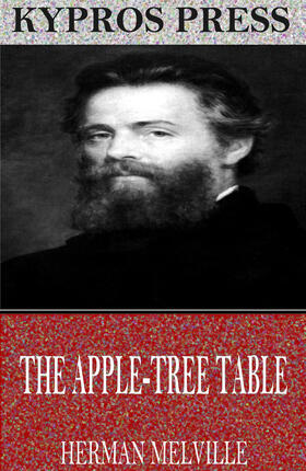 Melville |  The Apple-Tree Table | eBook | Sack Fachmedien