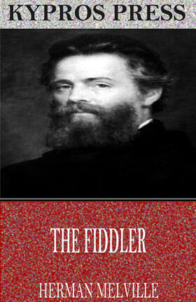 Melville |  The Fiddler | eBook | Sack Fachmedien