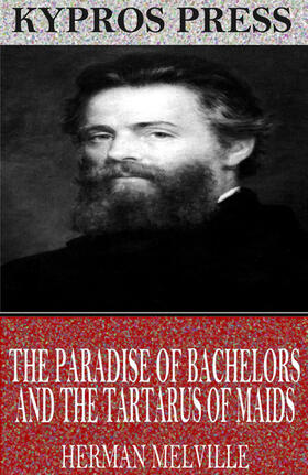 Melville |  The Paradise of Bachelors and the Tartarus of Maids | eBook | Sack Fachmedien