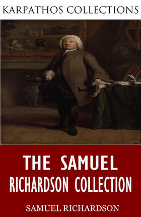 Richardson |  The Samuel Richardson Collection | eBook | Sack Fachmedien