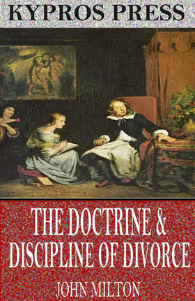 Milton |  The Doctrine & Discipline of Divorce | eBook | Sack Fachmedien