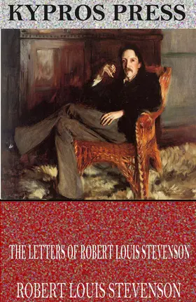 Louis Stevenson |  The Letters of Robert Louis Stevenson | eBook | Sack Fachmedien