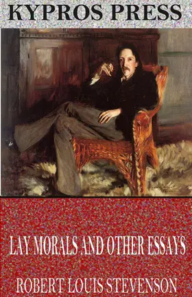 Louis Stevenson |  Lay Morals and Other Essays | eBook | Sack Fachmedien