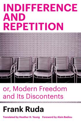 Ruda |  Indifference and Repetition; or, Modern Freedom and Its Discontents | eBook | Sack Fachmedien