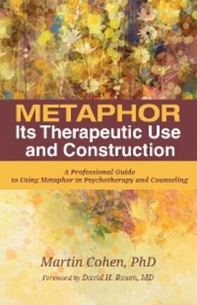 Cohen |  Metaphor: Its Therapeutic Use and Construction | eBook | Sack Fachmedien