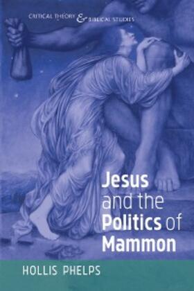 Phelps |  Jesus and the Politics of Mammon | eBook | Sack Fachmedien
