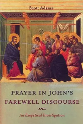 Adams |  Prayer in John's Farewell Discourse | eBook | Sack Fachmedien