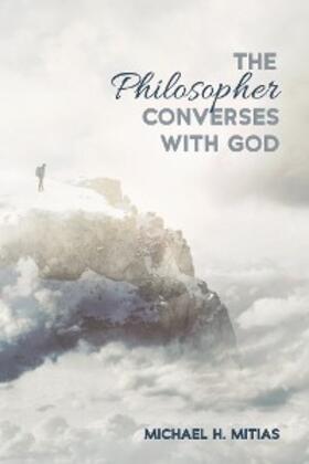 Mitias |  The Philosopher Converses with God | eBook | Sack Fachmedien