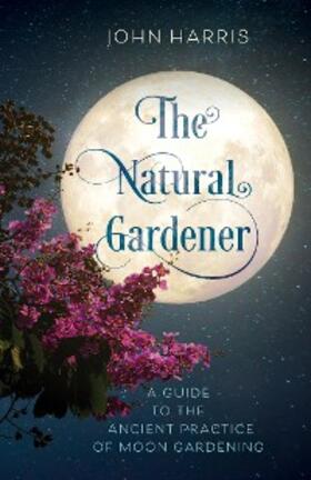 Harris |  The Natural Gardener | eBook | Sack Fachmedien