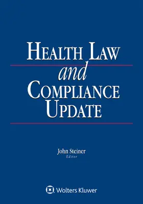 Steiner |  Health Law and Compliance Update: 2019 Edition | Buch |  Sack Fachmedien