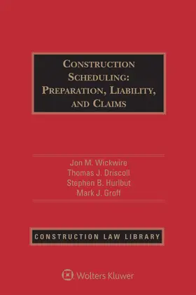 Wickwire / Driscoll / Hurlbut |  Construction Scheduling: Preparation, Liability, and Claims | Buch |  Sack Fachmedien