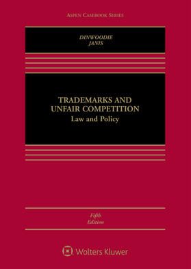 Dinwoodie / Janis |  Trademarks and Unfair Competition: Law and Policy | Loseblattwerk |  Sack Fachmedien