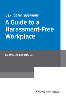 Kapusta |  Sexual Harassment: A Guide to a Harassment-Free Workplace | Buch |  Sack Fachmedien