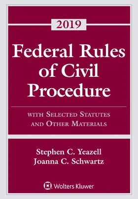 Yeazell / Schwartz |  Federal Rules of Civil Procedure: With Selected Statutes and Other Materials, 2019 | Buch |  Sack Fachmedien