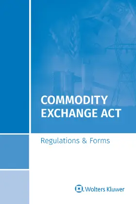 S |  Commodity Exchange ACT: Regulations & Forms, 2019 Special Edition | Buch |  Sack Fachmedien