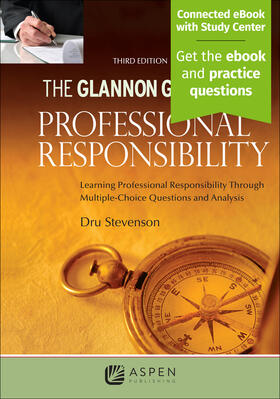 Stevenson |  Glannon Guide to Professional Responsibility: Learning Professional Responsibility Through Multiple Choice Questions and Analysis | Buch |  Sack Fachmedien