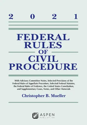 Mueller |  Federal Rules of Civil Procedure: 2021 Statutory Supplement | Buch |  Sack Fachmedien