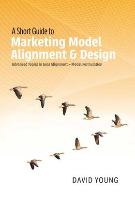 Young |  A Short Guide to Marketing Model Alignment & Design | eBook | Sack Fachmedien
