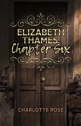 Rose | Elizabeth Thames: Chapter Six | E-Book | sack.de