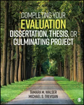 Walser / Trevisan |  Completing Your Evaluation Dissertation, Thesis, or Culminating Project | Buch |  Sack Fachmedien