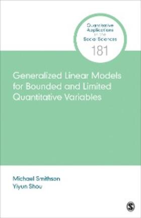 Smithson / Shou |  Generalized Linear Models for Bounded and Limited Quantitative Variables | eBook | Sack Fachmedien