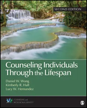 Wong / Hall / Wong Hernandez |  Counseling Individuals Through the Lifespan | Buch |  Sack Fachmedien