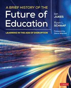 Jukes / Schaaf |  A Brief History of the Future of Education | Buch |  Sack Fachmedien