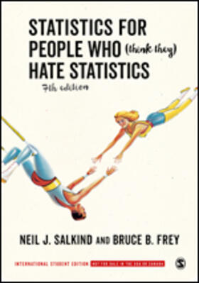 Frey / Salkind |  Statistics for People Who (Think They) Hate Statistics - International Student Edition | Buch |  Sack Fachmedien