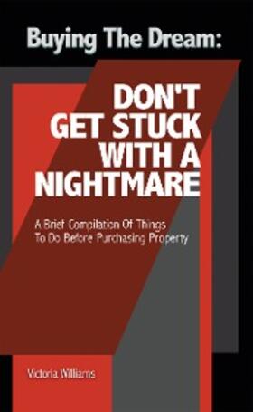 Williams |  Buying the Dream: Don'T Get Stuck with a Nightmare | eBook | Sack Fachmedien