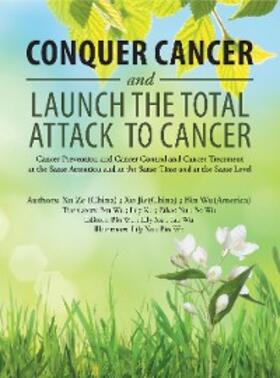 Wu / Ze / Jie |  Conquer Cancer and Launch the Total Attack to Cancer | eBook | Sack Fachmedien