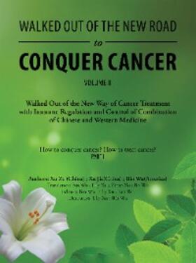 Wu / Ze / Jie |  Walked out of the New Road to Conquer Cancer | eBook | Sack Fachmedien