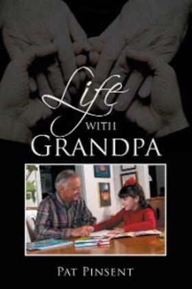 Pinsent |  Life with Grandpa | eBook | Sack Fachmedien