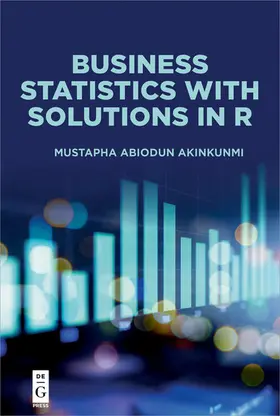 Akinkunmi |  Business Statistics with Solutions in R | eBook | Sack Fachmedien