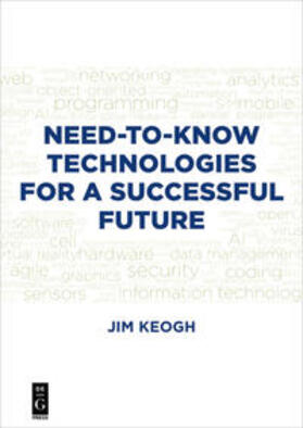 Keogh |  Need-To-Know Technologies for a Successful Future | Buch |  Sack Fachmedien