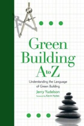 Yudelson |  Green Building A to Z | eBook | Sack Fachmedien