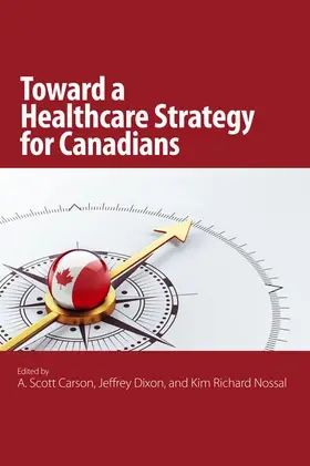 Carson / Dixon / Nossal |  Toward a Healthcare Strategy for Canadians | eBook | Sack Fachmedien