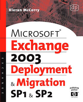 McCorry | Microsoft Exchange Server 2003, Deployment and Migration SP1 and SP2 | Buch | 978-1-55558-349-1 | sack.de