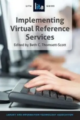 Thomsett-Scott |  Designing and Implementing Virtual Reference Services | Buch |  Sack Fachmedien