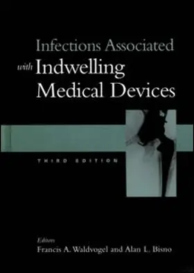 Waldvogel / Bisno |  Infections Associated with Indwelling Medical Devices | Buch |  Sack Fachmedien