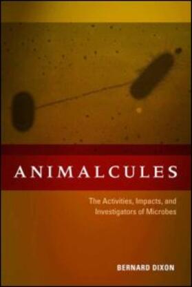 Dixon |  Animalcules: The Activities, Impacts, and Investigators of Microbes | Buch |  Sack Fachmedien