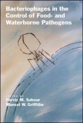 Sabour / Griffiths |  Bacteriophages in the Control of Food- And Waterborne Pathogens | Buch |  Sack Fachmedien