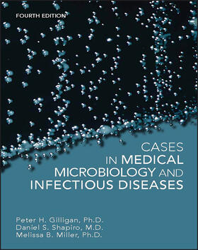 Gilligan / Shapiro / Miller |  Cases in Medical Microbiology and Infectious Diseases | Buch |  Sack Fachmedien