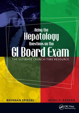 Spiegel / Karsan |  Acing the Hepatology Questions on the GI Board Exam | Buch |  Sack Fachmedien