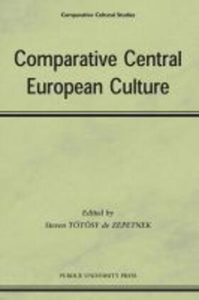 Tötösy de Zepetnek |  Comparitive Central European Culture | Buch |  Sack Fachmedien